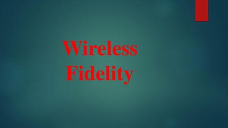 Wireless Fidelity 1 1.