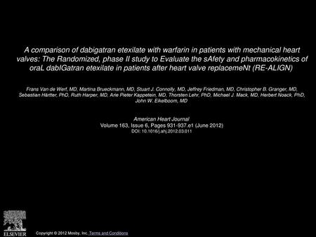 A comparison of dabigatran etexilate with warfarin in patients with mechanical heart valves: The Randomized, phase II study to Evaluate the sAfety and.