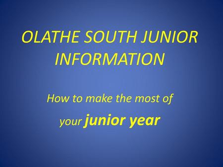 OLATHE SOUTH JUNIOR INFORMATION