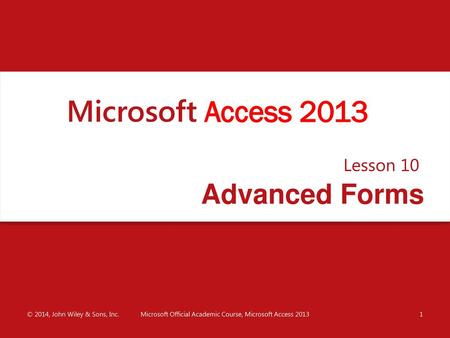 Microsoft Official Academic Course, Microsoft Access 2013