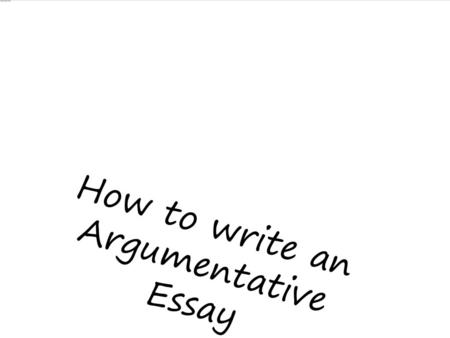 How to write an Argumentative Essay