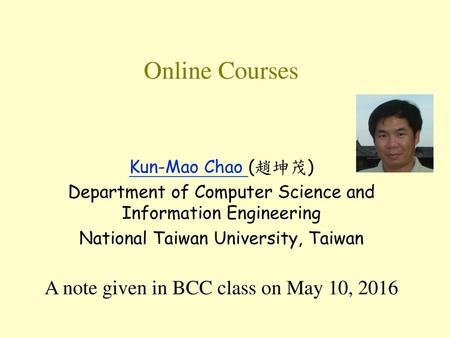 Online Courses A note given in BCC class on May 10, 2016