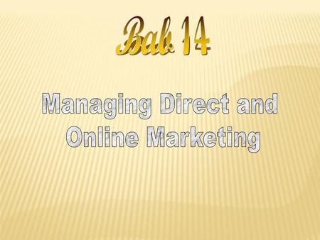 Bab 14 Managing Direct and Online Marketing.