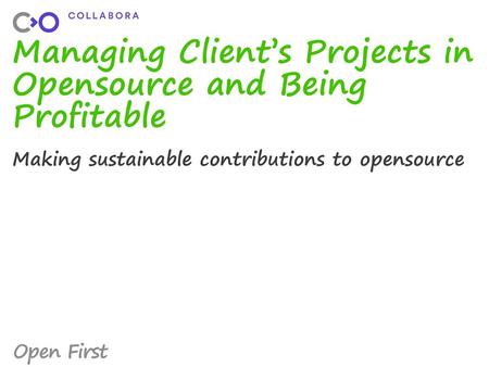 Managing Client’s Projects in Opensource and Being Profitable