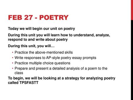 Feb 27 - Poetry Today we will begin our unit on poetry