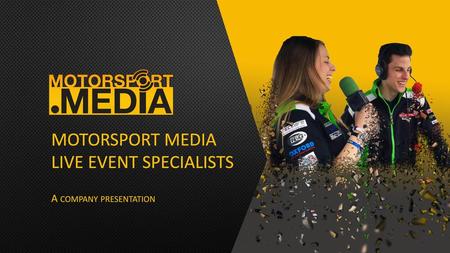 Motorsport Media Live Event specialists