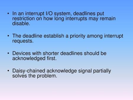 The deadline establish a priority among interrupt requests.