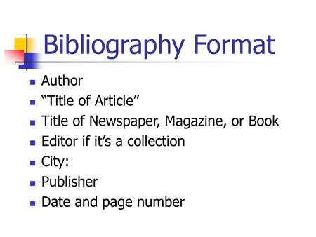 Bibliography Format Author “Title of Article”