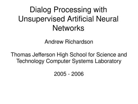 Dialog Processing with Unsupervised Artificial Neural Networks