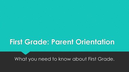 First Grade: Parent Orientation