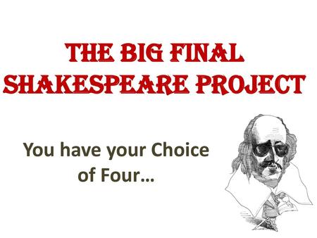 The Big Final Shakespeare Project