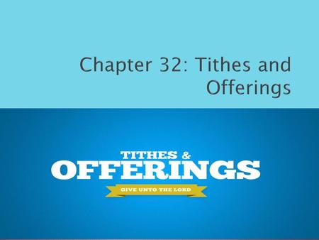 Chapter 32: Tithes and Offerings