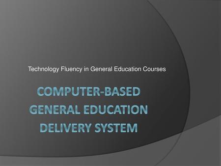 Computer-Based General education delivery system