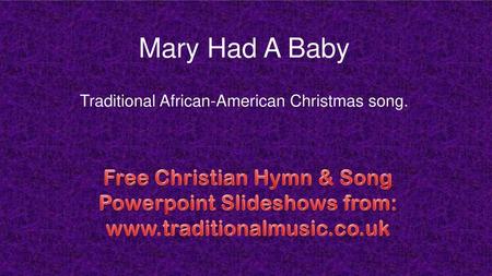 Traditional African-American Christmas song.