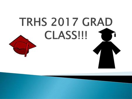 TRHS 2017 GRAD CLASS!!!.