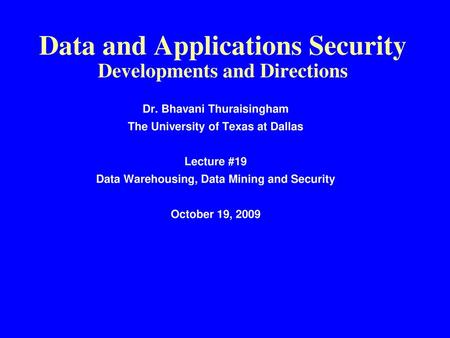 Data and Applications Security Developments and Directions