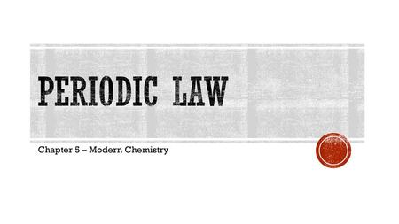 Chapter 5 – Modern Chemistry