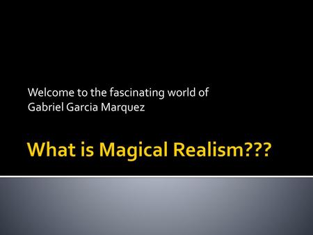 What is Magical Realism???