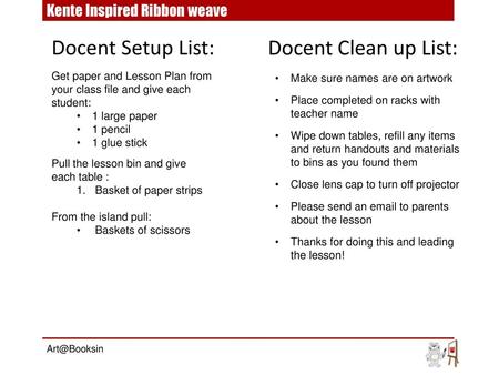 Docent Setup List: Docent Clean up List: Kente Inspired Ribbon weave