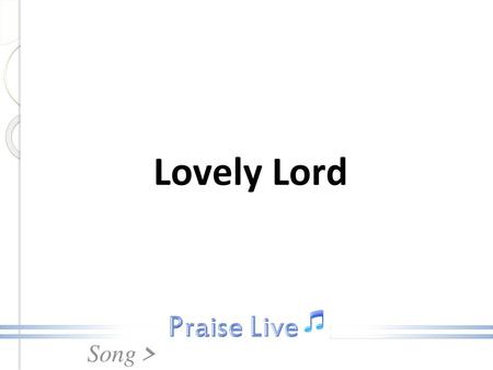 Lovely Lord.