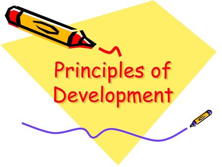 Principles of Development