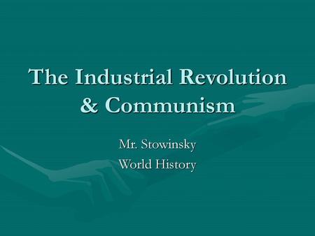 The Industrial Revolution & Communism