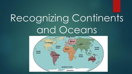 Recognizing Continents and Oceans