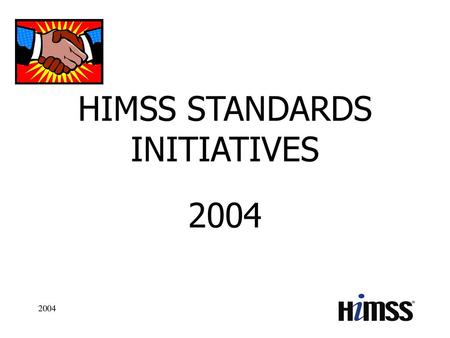 HIMSS STANDARDS INITIATIVES