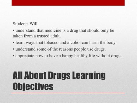 All About Drugs Learning Objectives