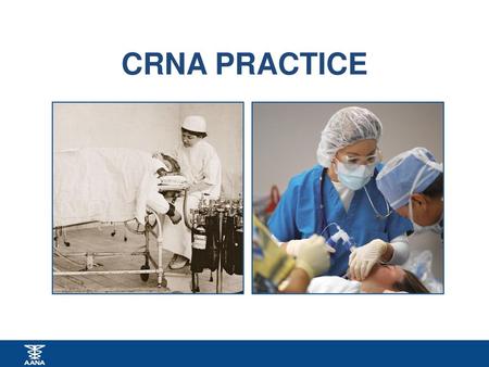 CRNA PRACTICE.