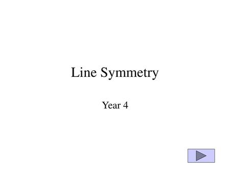 Line Symmetry Year 4.