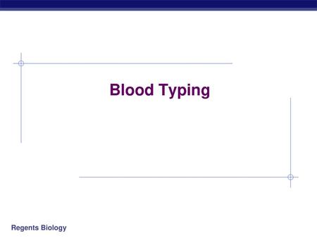 Blood Typing.