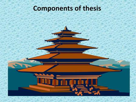 Components of thesis.