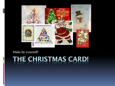 Make by yourself! The Christmas Card!.