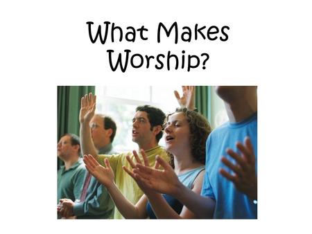 What Makes Worship? Stage attitude