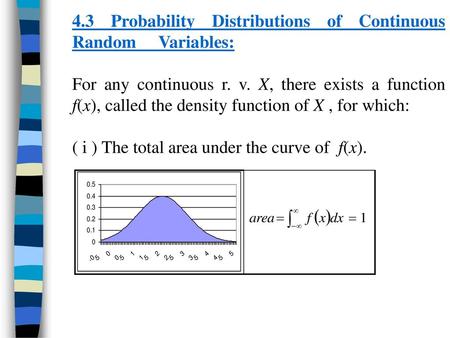 4.3 Probability Distributions of Continuous Random     Variables: