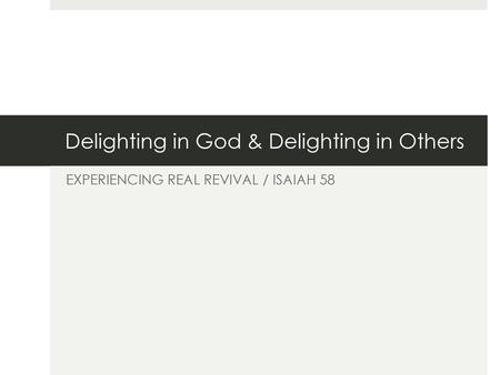 Delighting in God & Delighting in Others