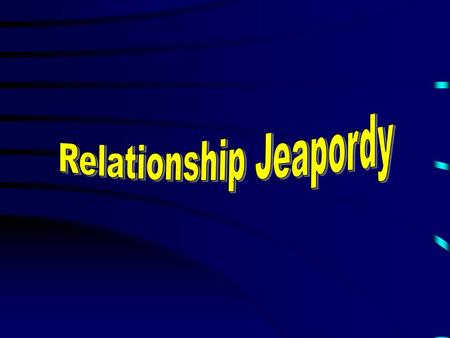 Relationship Jeapordy