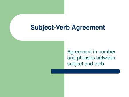 Subject-Verb Agreement