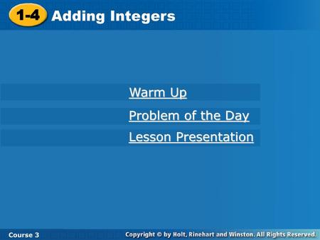 1-4 Adding Integers Warm Up Problem of the Day Lesson Presentation