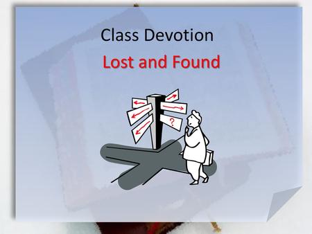 Class Devotion Lost and Found.