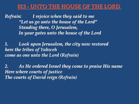 013 - UNTO THE HOUSE OF THE LORD