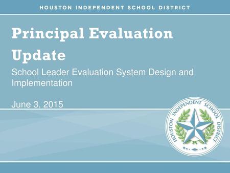 Principal Evaluation Update