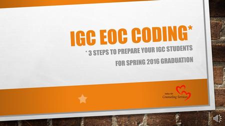 * 3 steps to prepare your igc students for spring 2016 graduation