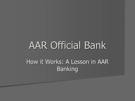 How it Works: A Lesson in AAR Banking