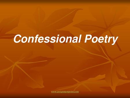 Confessional Poetry www.assignmentpoint.com.