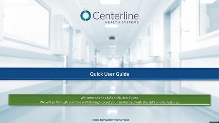 Welcome to the LMS Quick User Guide.