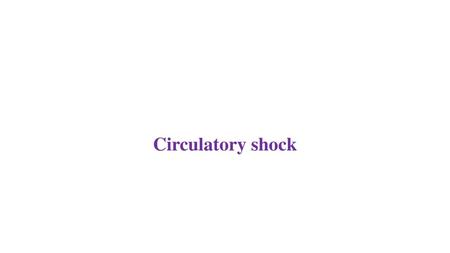 Circulatory shock.