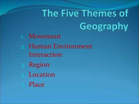 The Five Themes of Geography