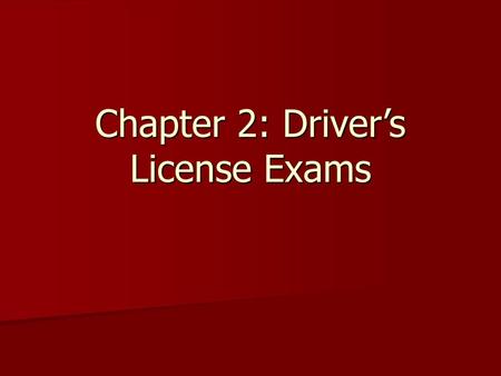 Chapter 2: Driver’s License Exams